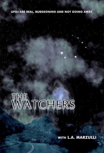 The Watchers: UFOs Are Real, Burgeoning and Not Going Away