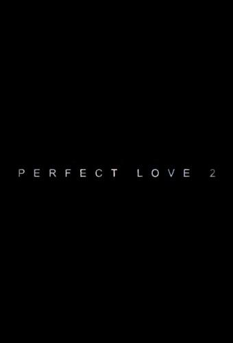 Perfect Love 2