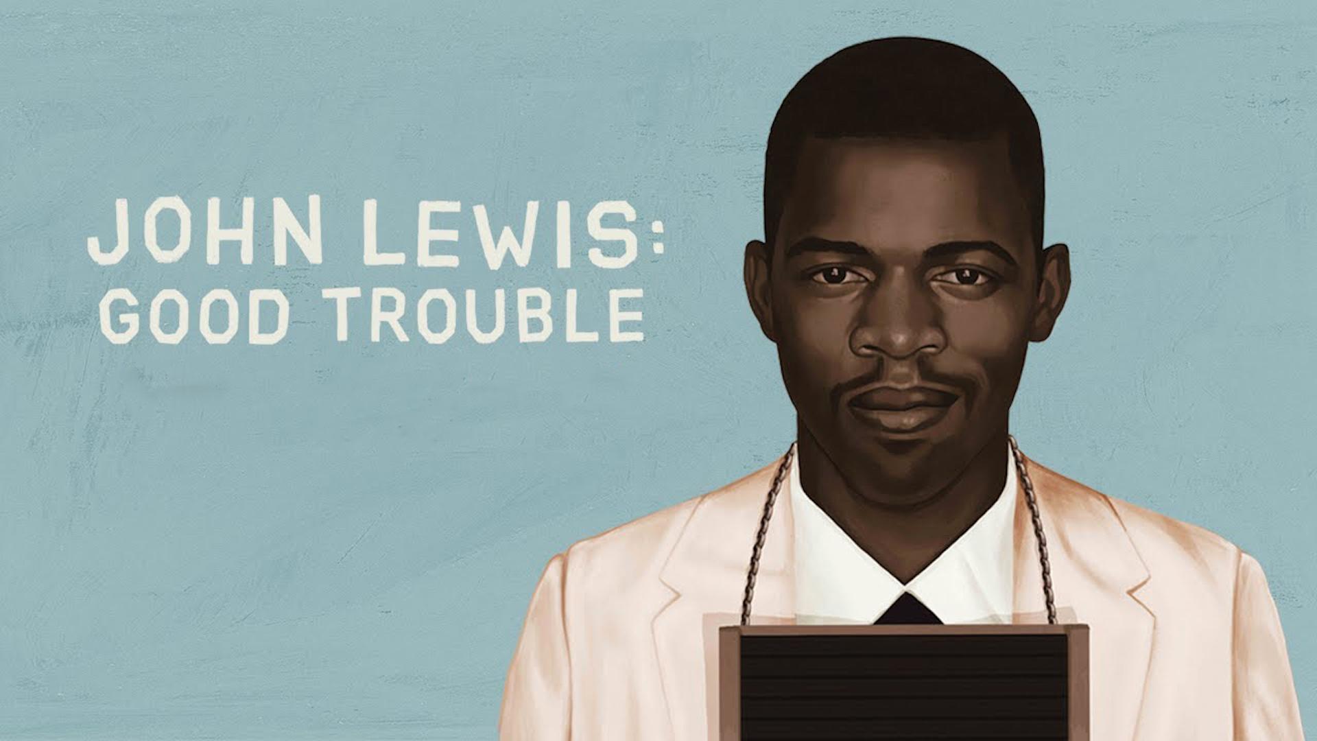 John Lewis: Good Trouble