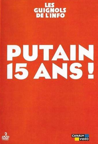 Les Guignols de l'Info: Putain 15 Ans!