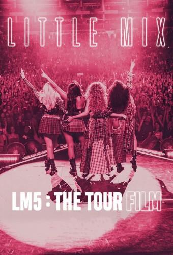 Little Mix: LM5 - The Tour Film
