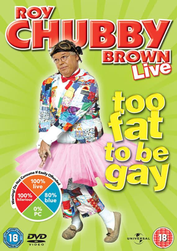 Roy Chubby Brown: Too Fat to Be Gay