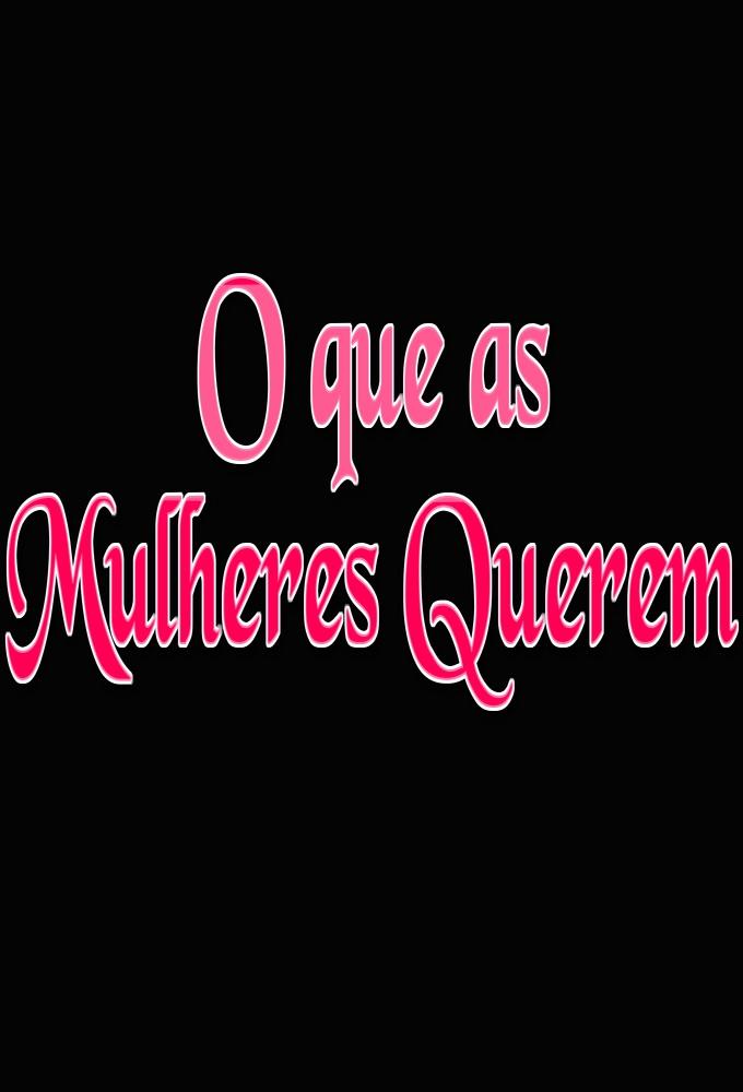 O que as Mulheres Querem