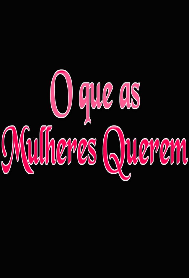 O que as Mulheres Querem