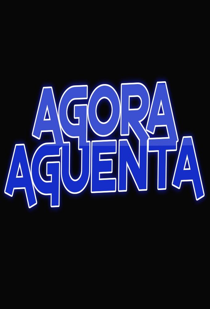 Agora Aguenta