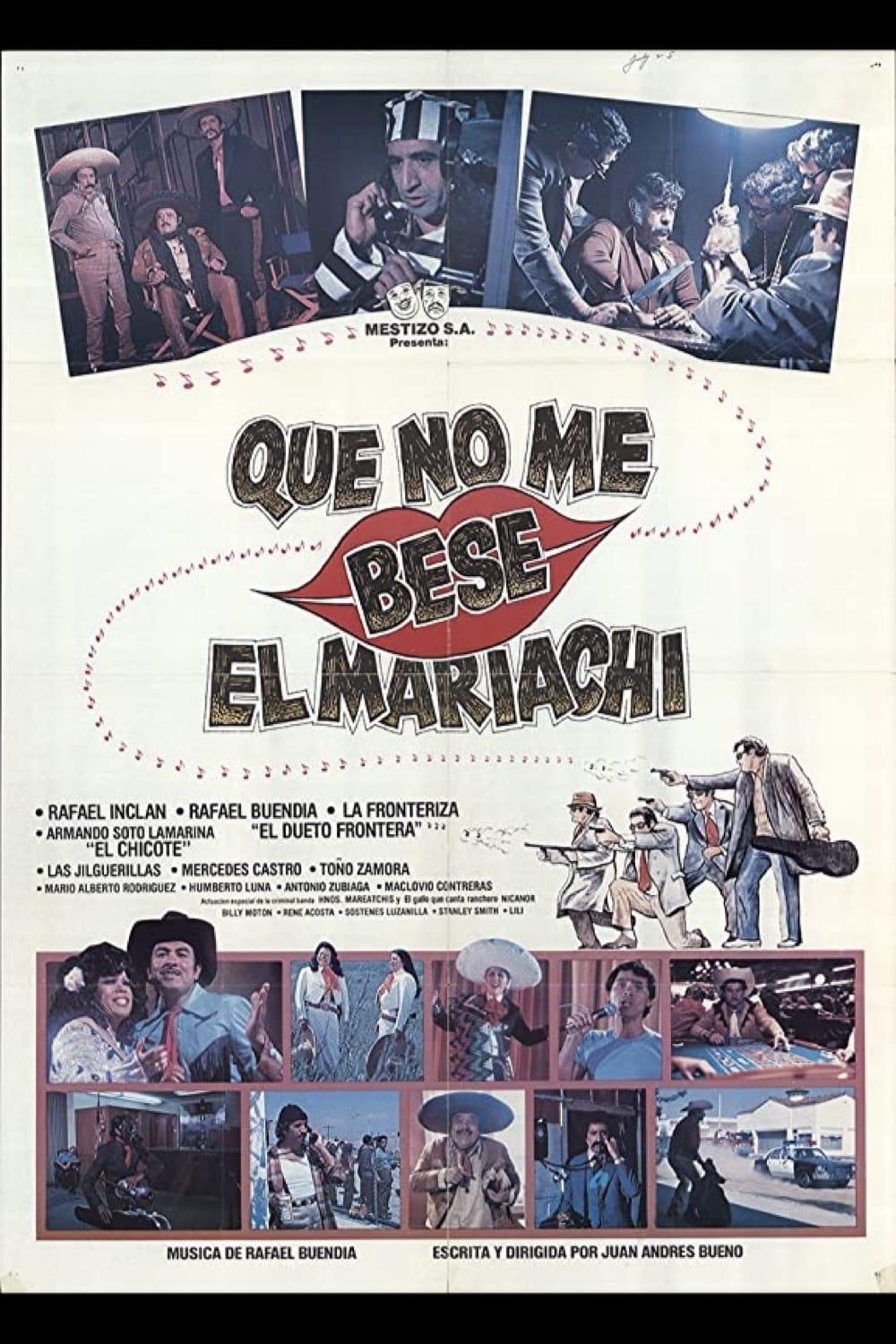 Que no me bese el mariachi