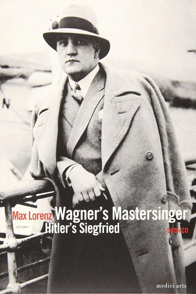Wagner's Master Singer, Hitler's Siegfried - The Life and Times of Max Lorenz