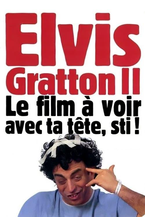 Elvis Gratton II: Le film à voir avec ta tête, sti!