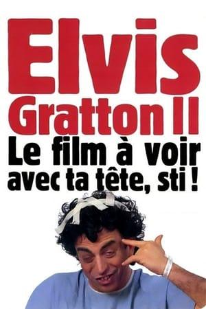 Elvis Gratton II: Le film à voir avec ta tête, sti!