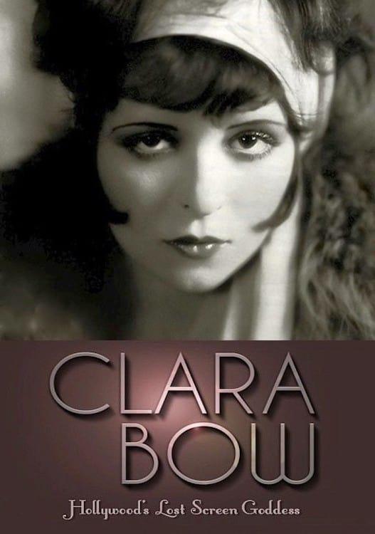 Clara Bow: Hollywood's Lost Screen Goddess