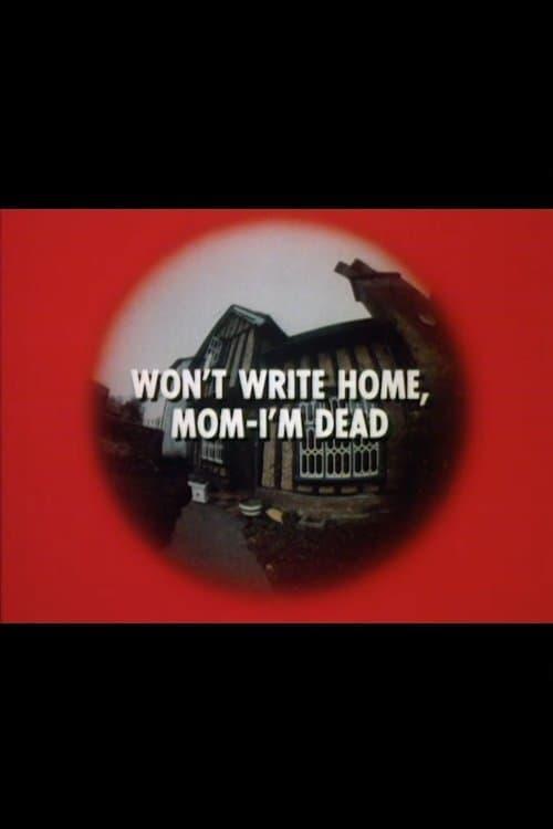 Won't Write Home Mom, I'm Dead