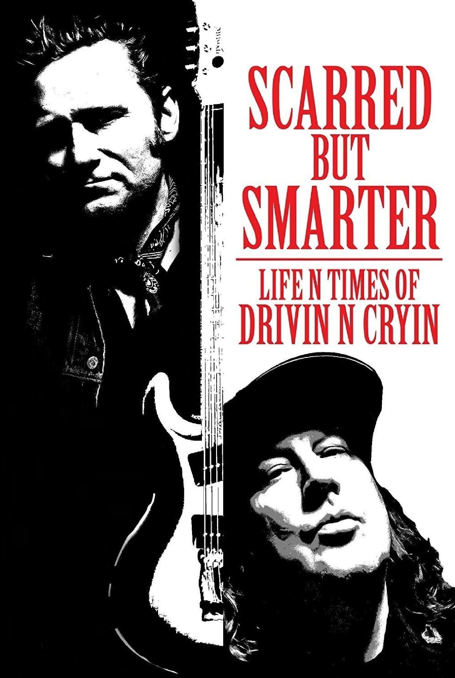 Scarred But Smarter: Life N Times of Drivin N Cryin