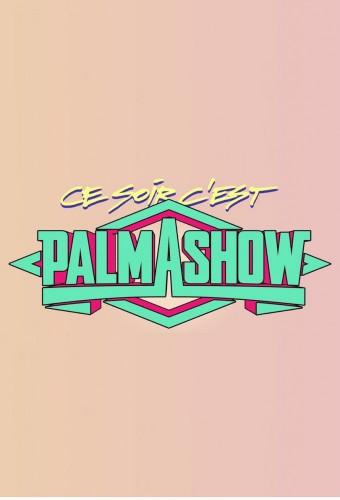 Ce soir, c'est Palmashow