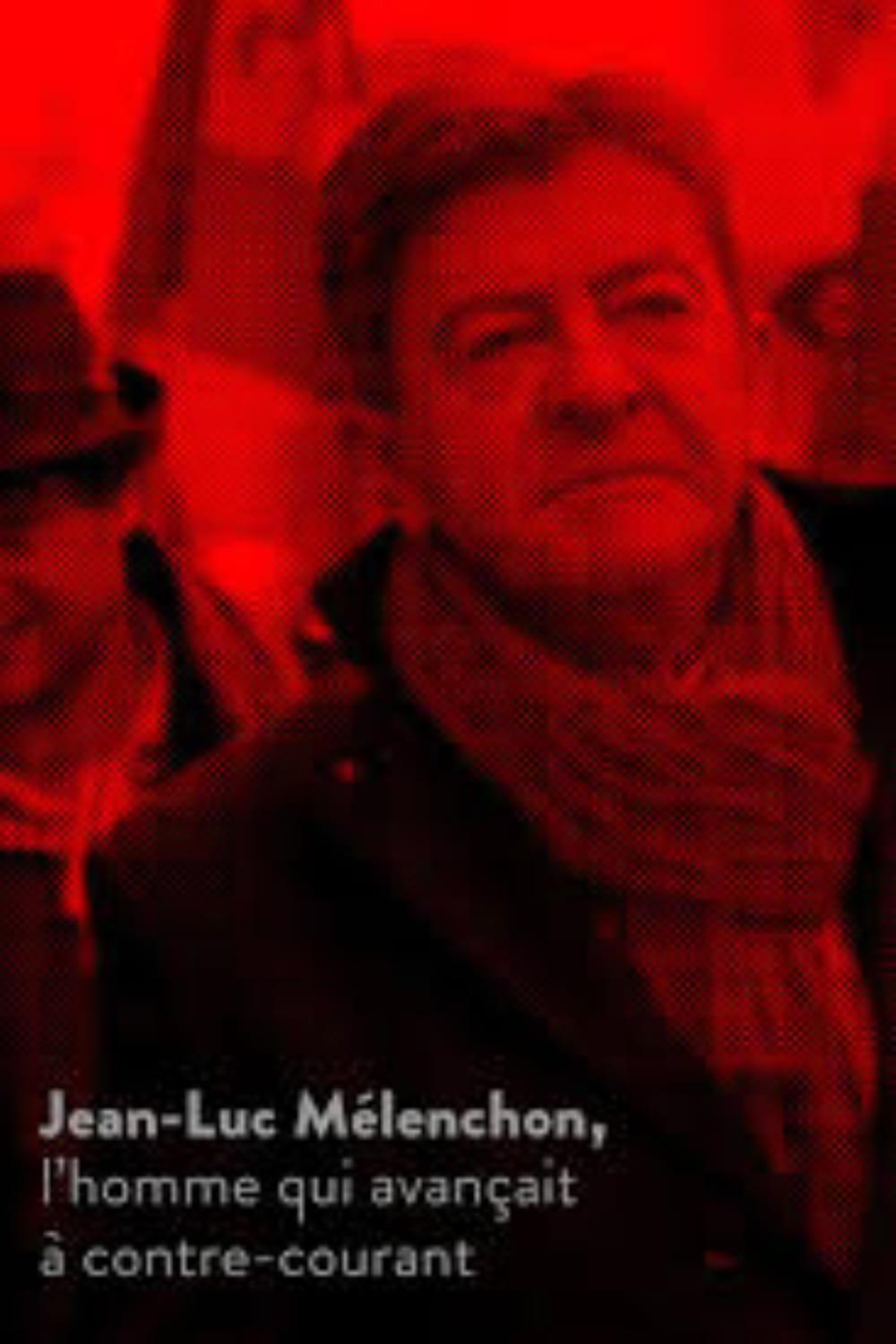 Jean-Luc Mélenchon, The Man Who Went Against The Tide