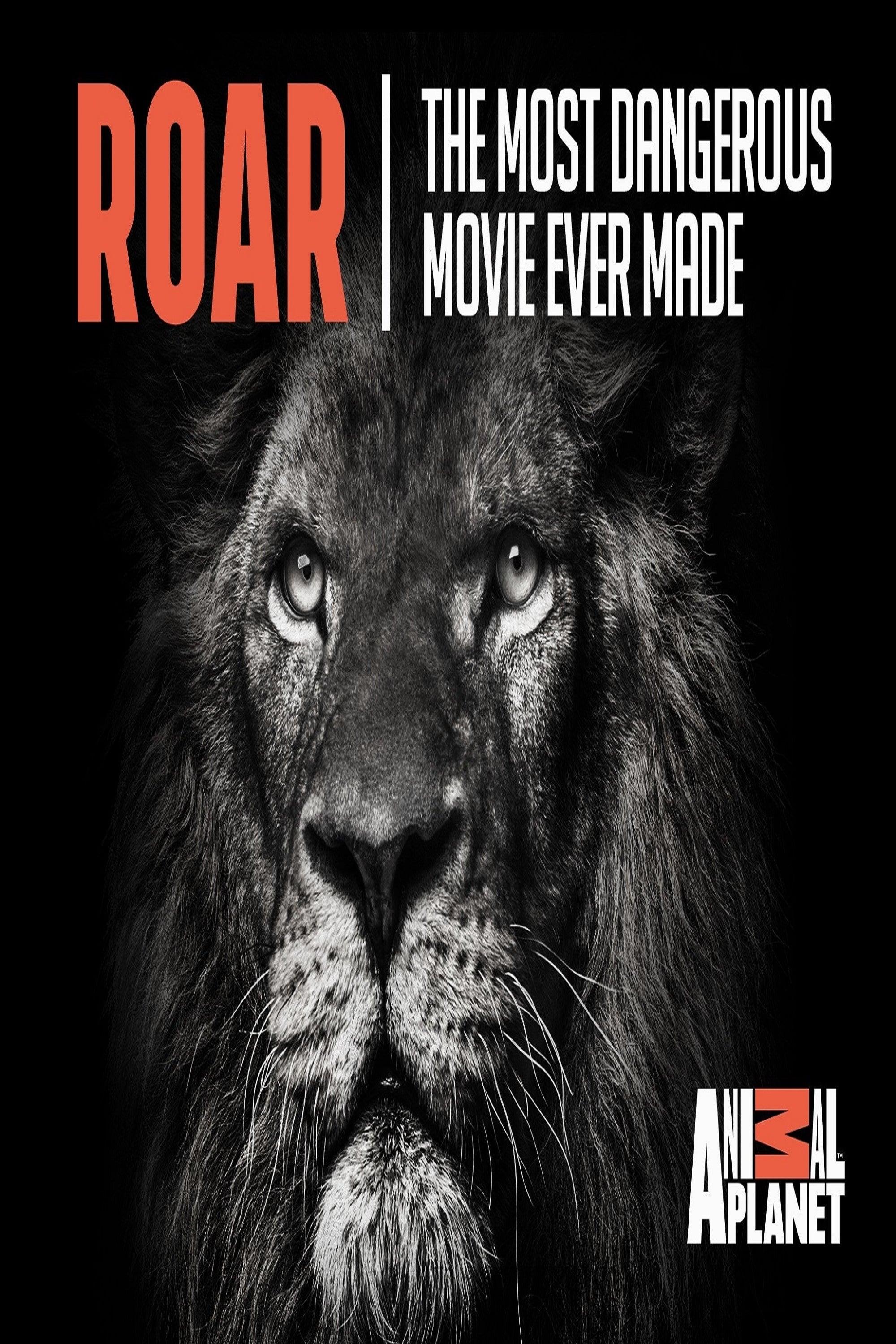 Roar: The Most Dangerous Film Ever Made