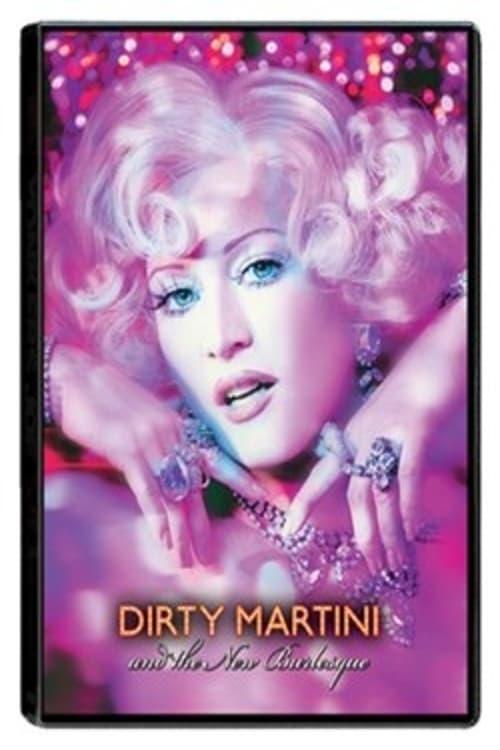 Dirty Martini and the New Burlesque