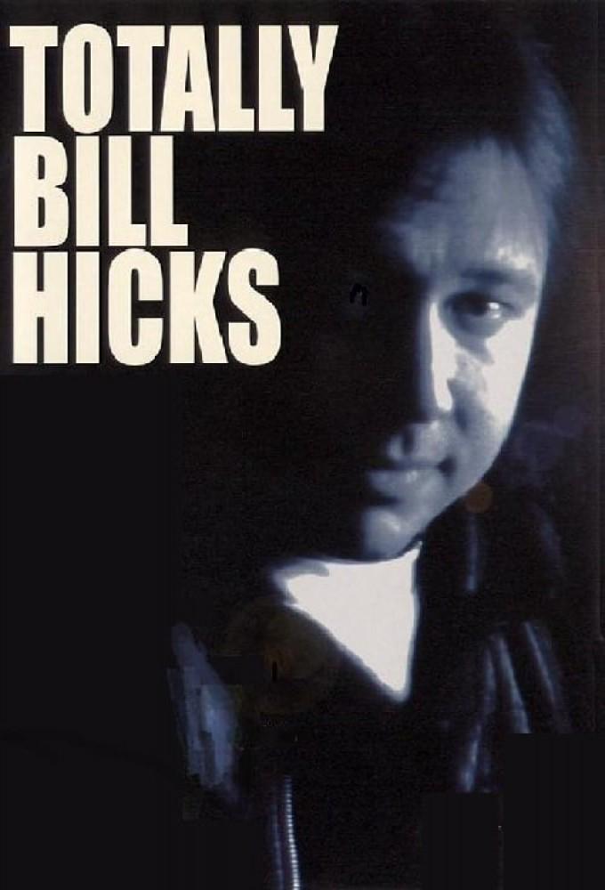 Bill Hicks: Totally Bill Hicks