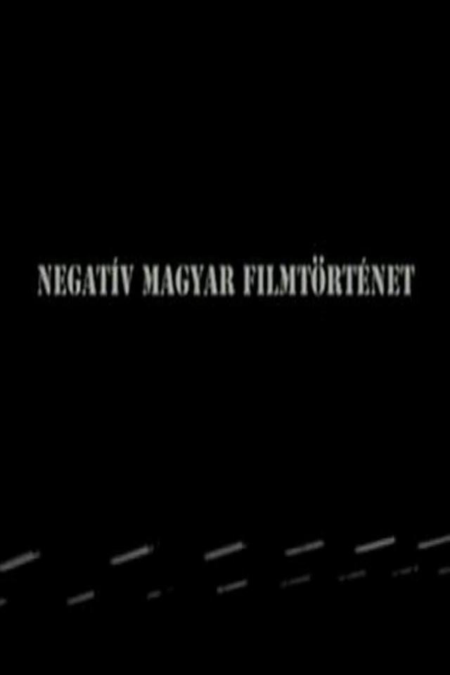 Negative History of Hungarian Cinema