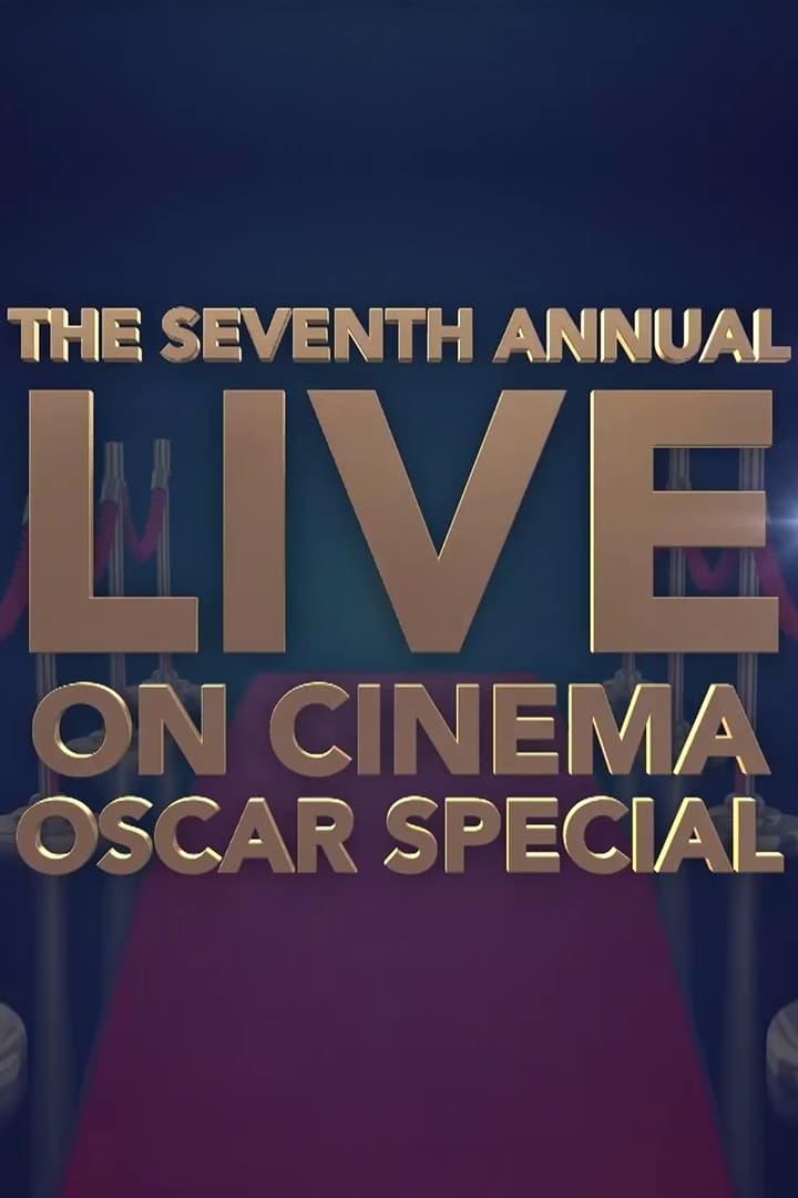 The 7th Annual Live 'On Cinema' Oscar Special