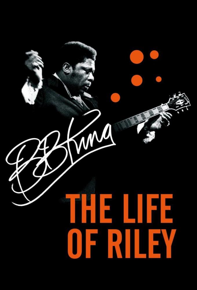 B.B. King: The Life of Riley