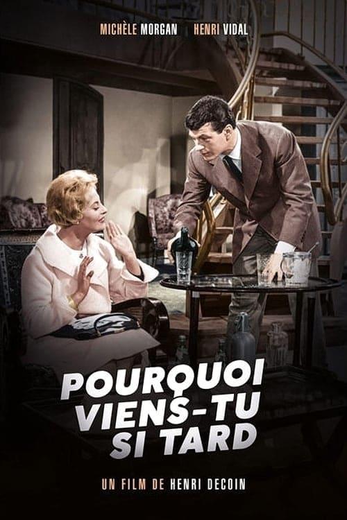 Pourquoi viens-tu si tard?