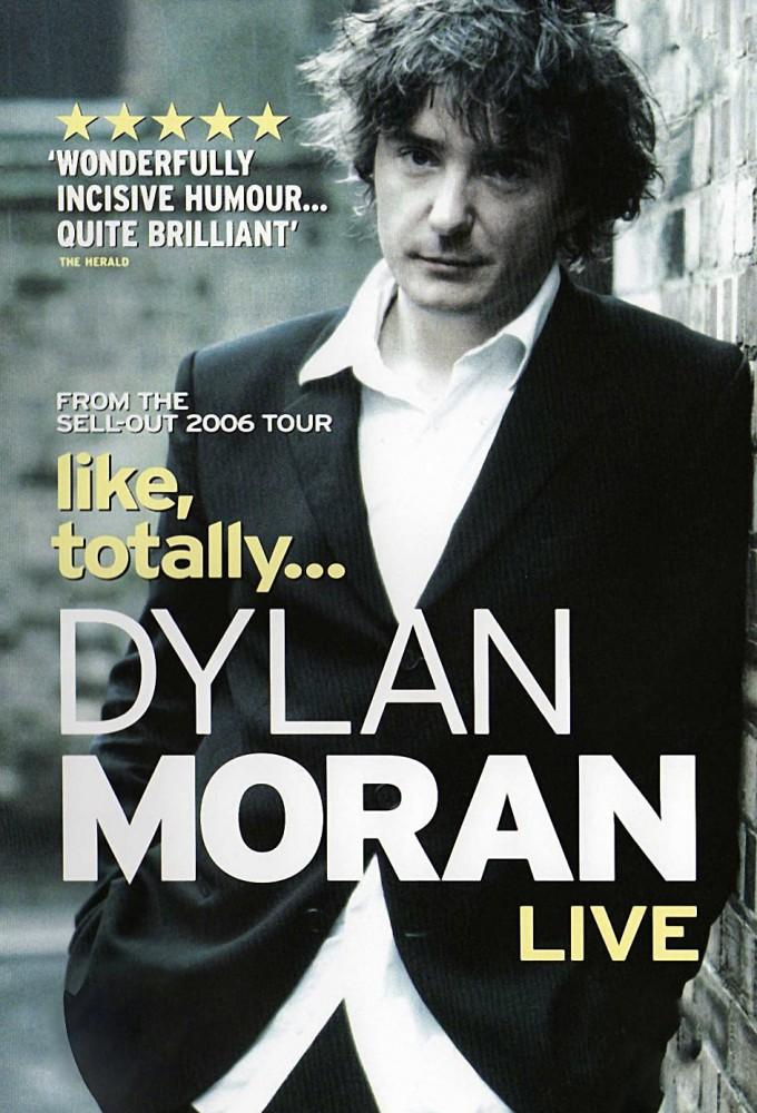 Dylan Moran: Like, Totally...