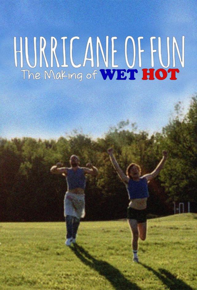 Hurricane of Fun: The Making of Wet Hot