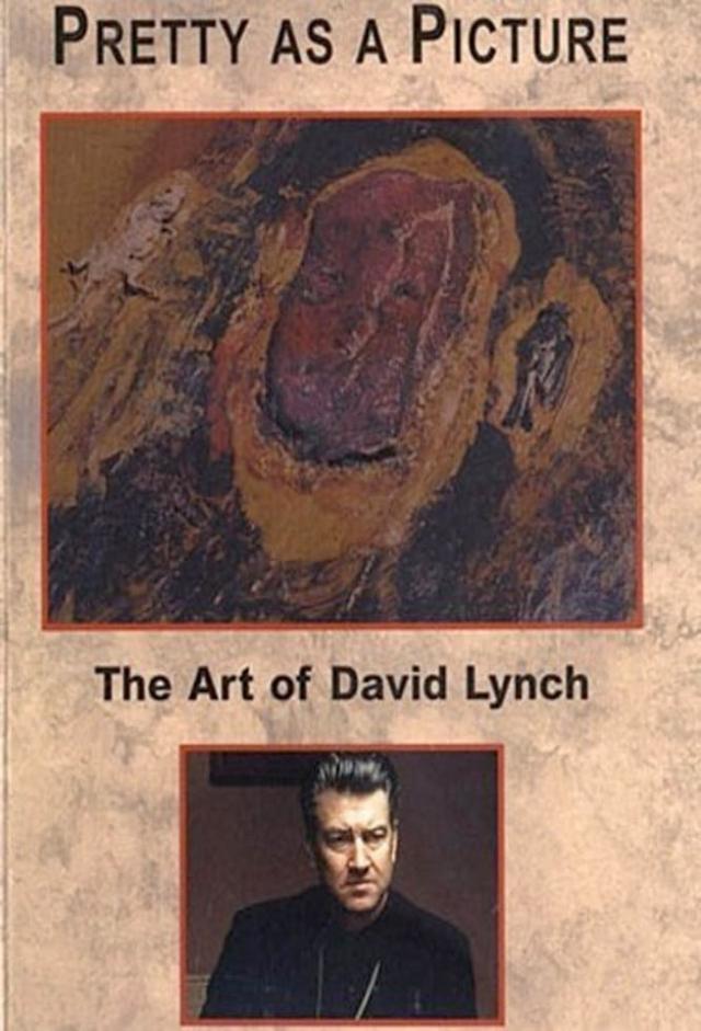 Pretty as a Picture: The Art of David Lynch