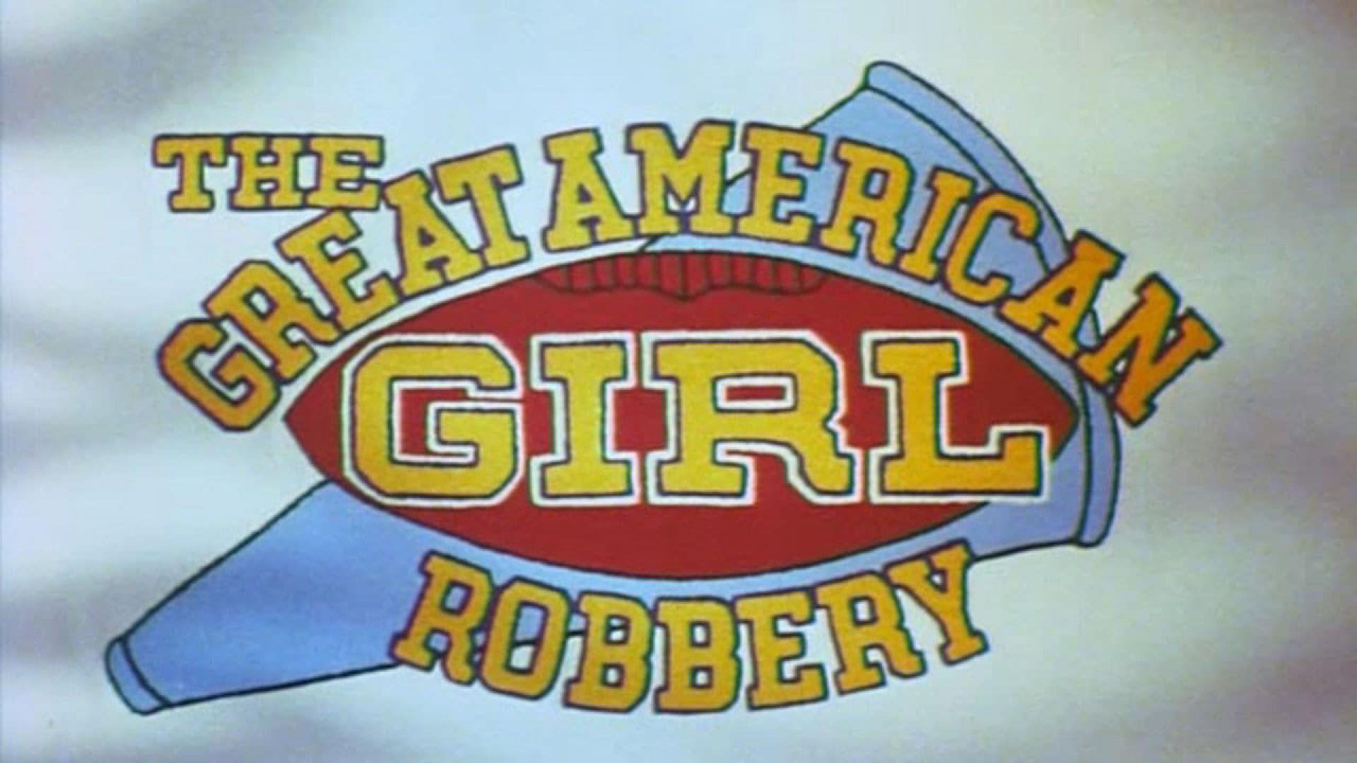 The Great American Girl Robbery
