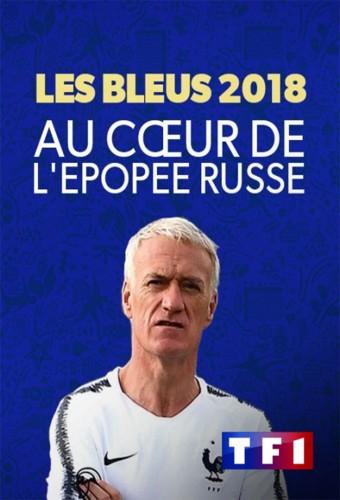 Les Bleus 2018, au coeur de l'épopée russe