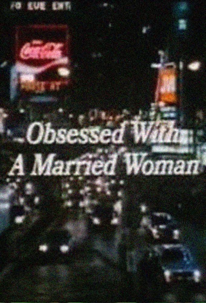 Obsessed with a Married Woman