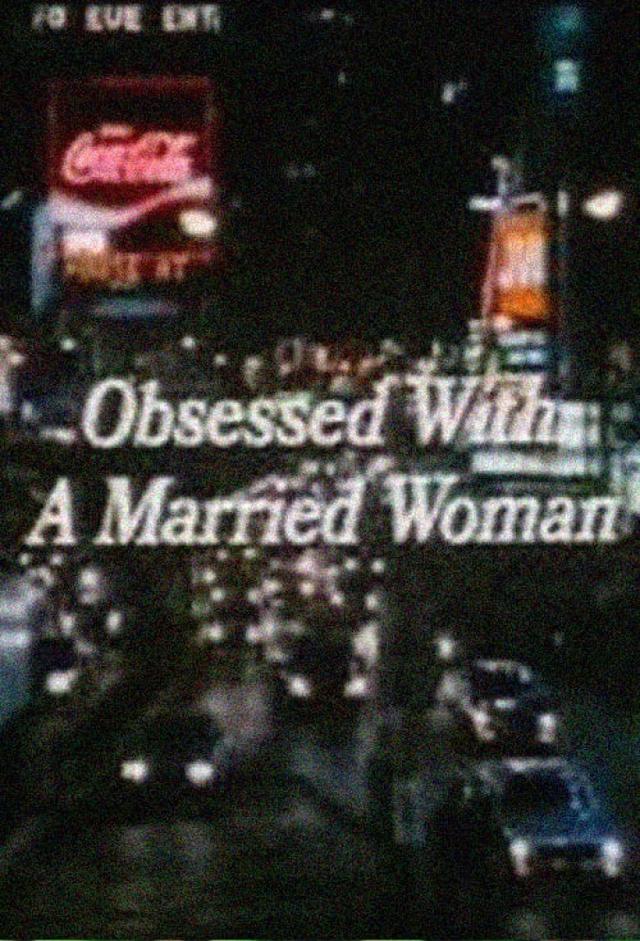 Obsessed with a Married Woman