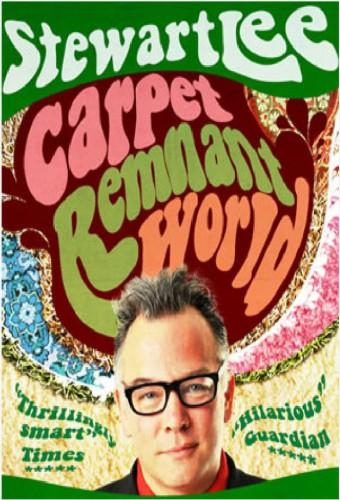 Stewart Lee: Carpet Remnant World