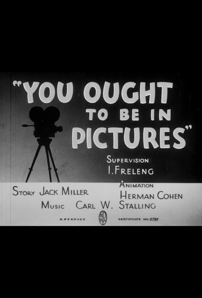 You Ought to Be in Pictures