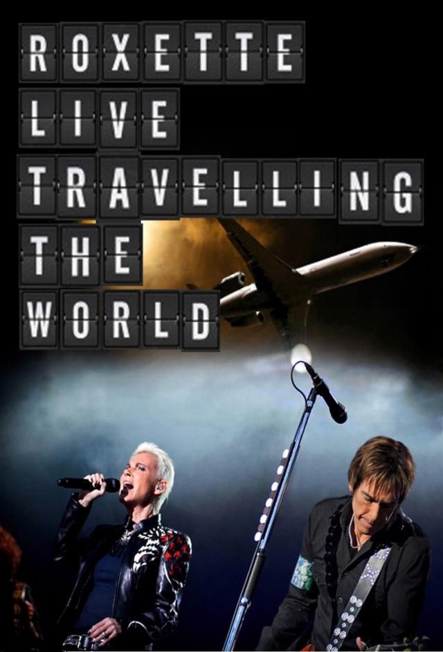 Roxette: Live Travelling the World