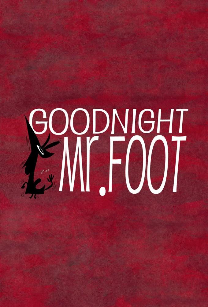 Goodnight, Mr. Foot
