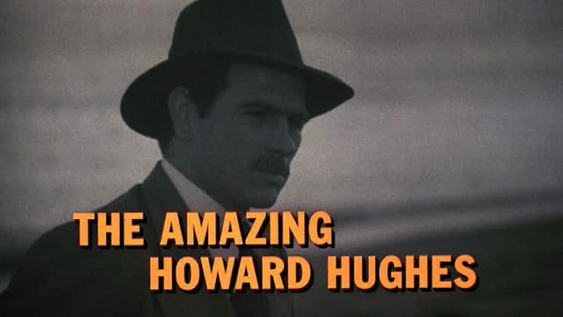 The Amazing Howard Hughes
