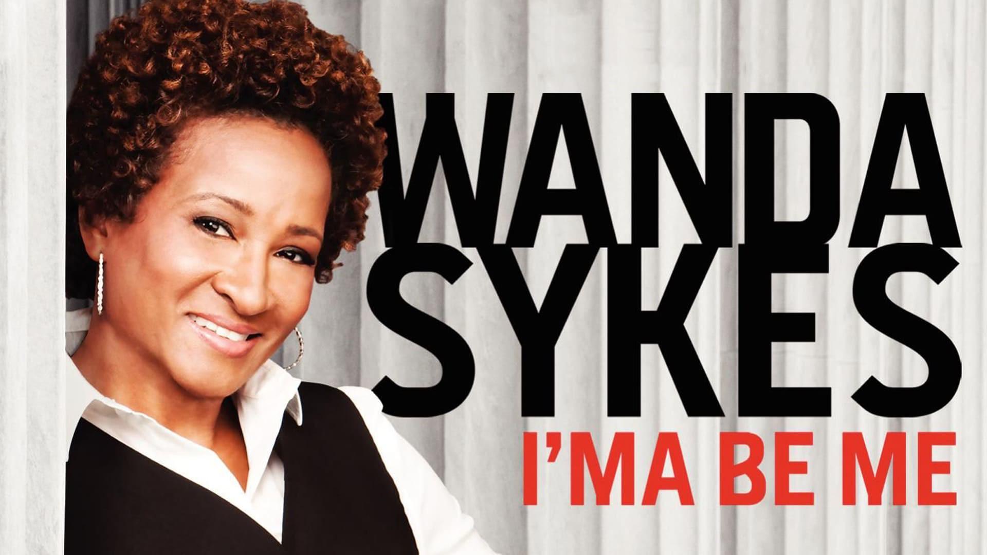 Wanda Sykes: I'ma Be Me