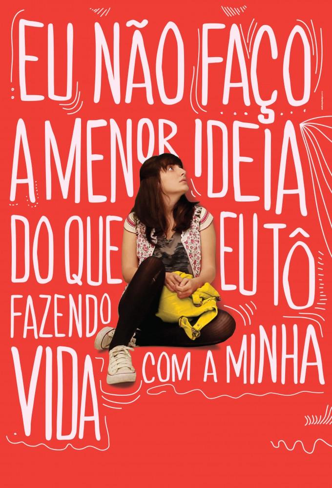 Eu Não Faço a Menor Ideia do que eu Tô Fazendo Com a Minha Vida