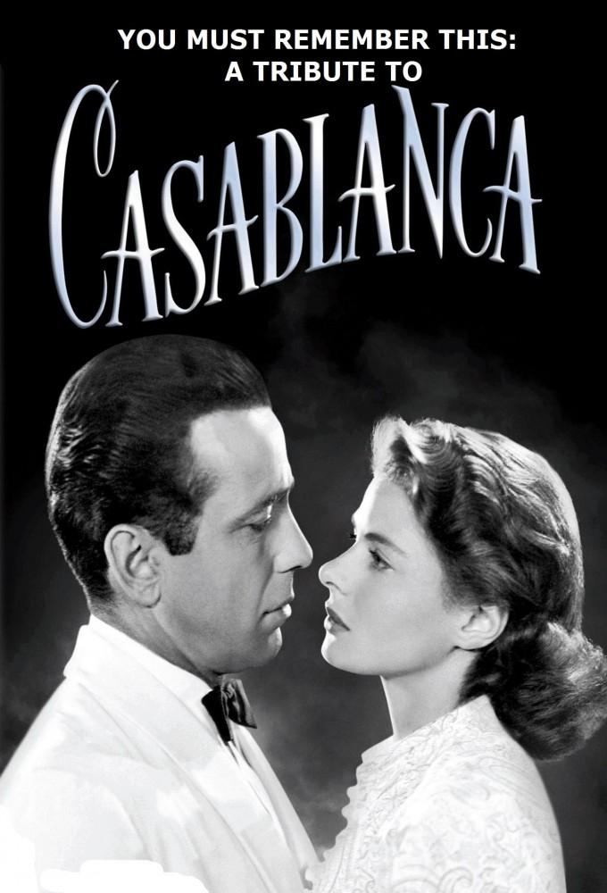 You Must Remember This: A Tribute to 'Casablanca'