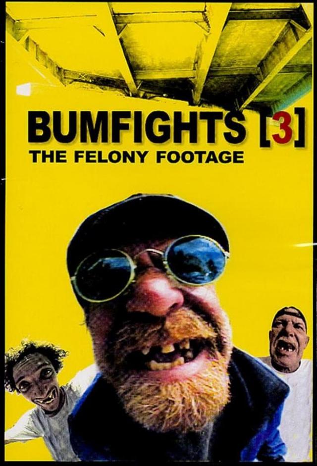 Bumfights 3: The Felony Footage