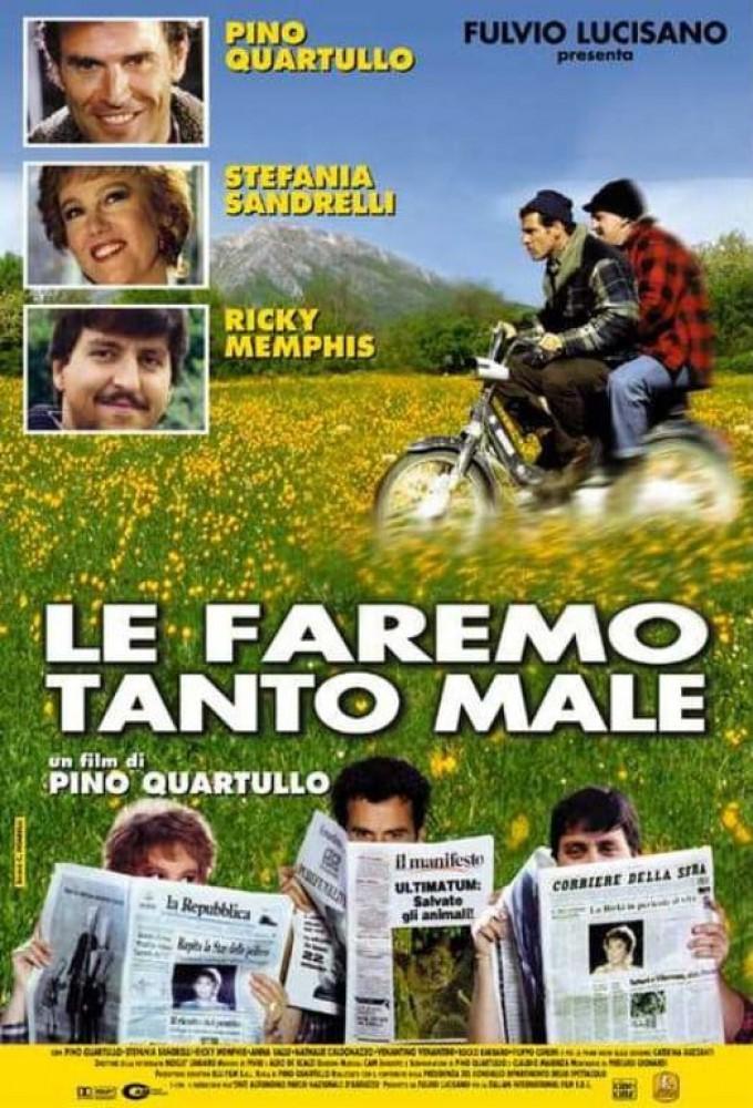 Le faremo tanto male
