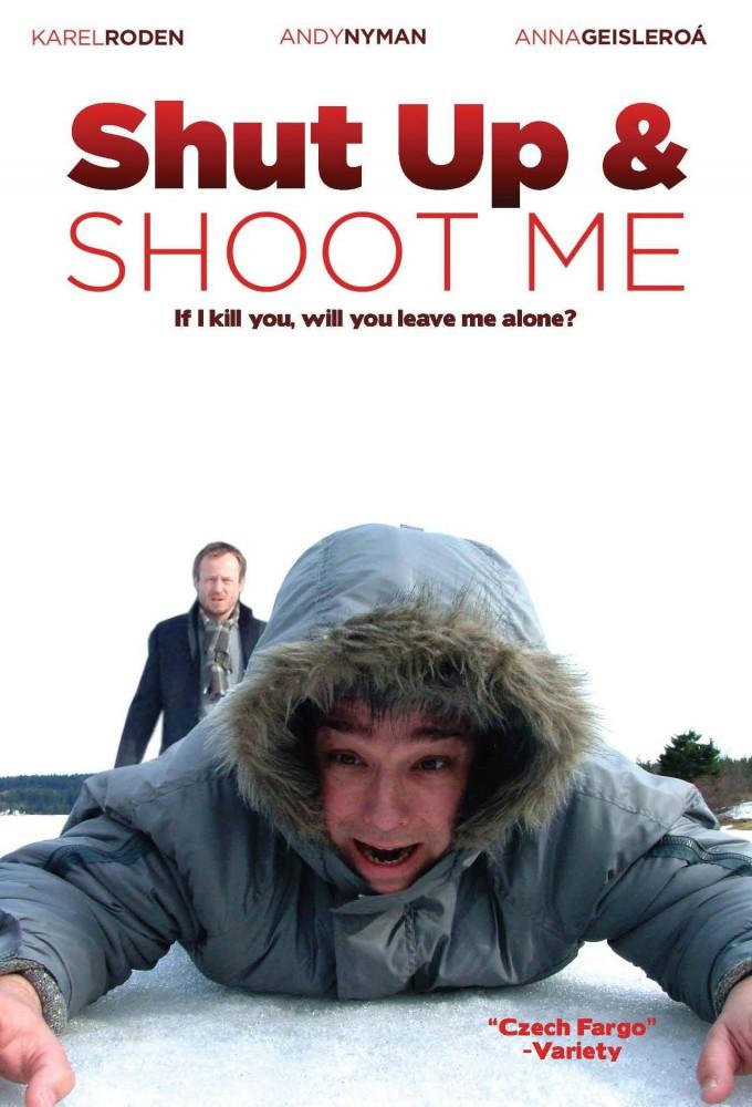 Shut Up and Shoot  Me