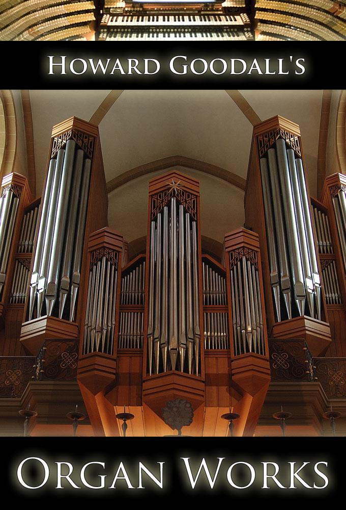 Howard Goodall's Organ Works