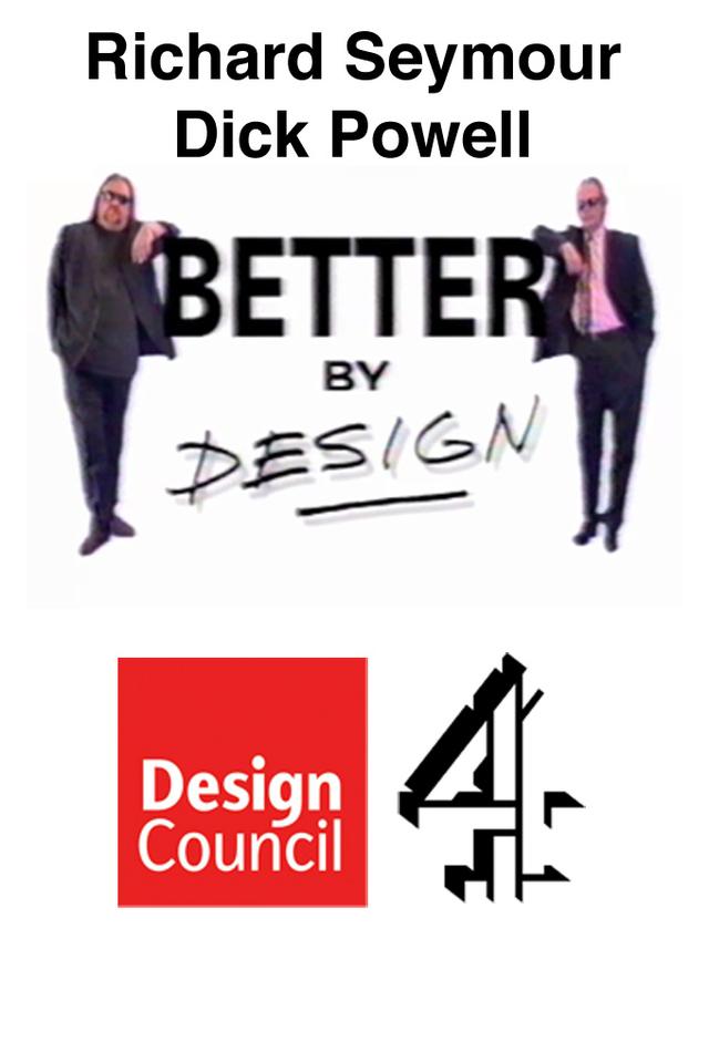 Better by Design with Richard Seymour and Dick Powell