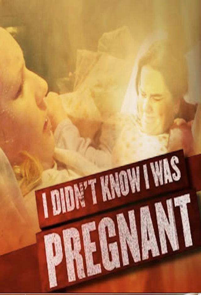 I Didn't Know I Was Pregnant