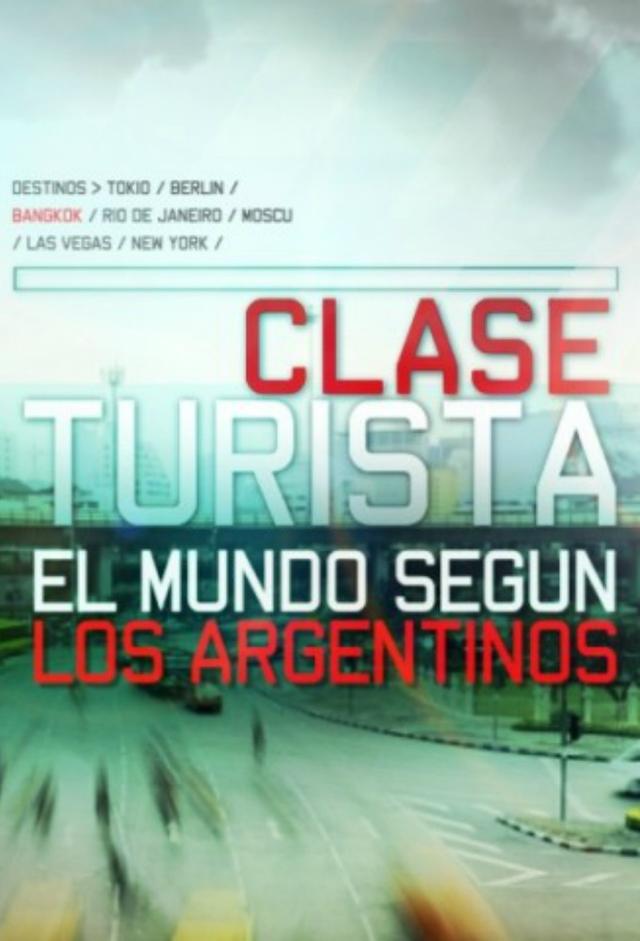 Clase Turista: El mundo según los argentinos