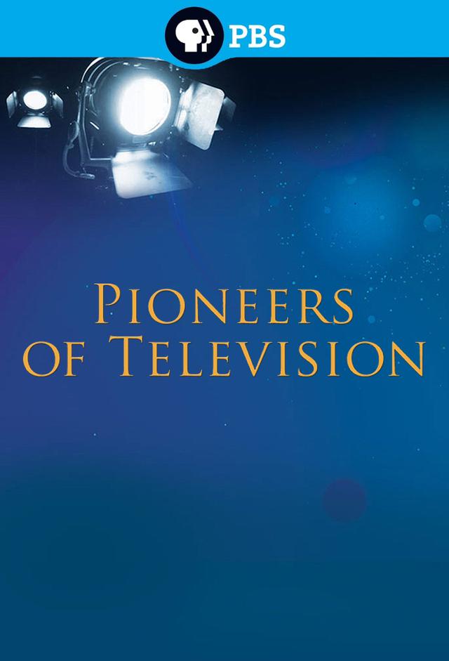 Pioneers of Television