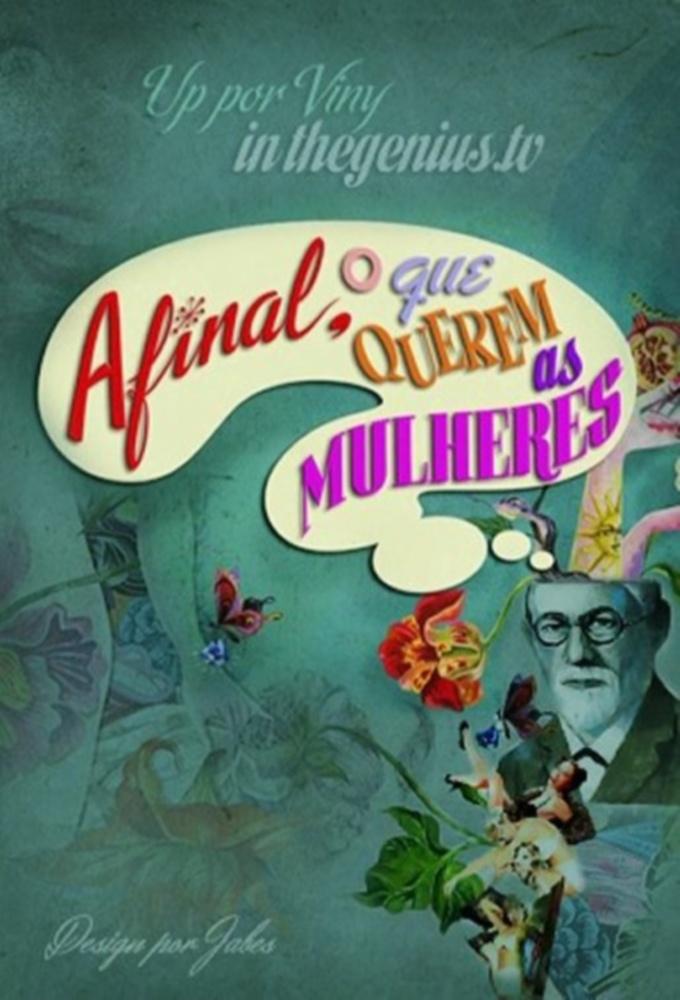 Afinal, o que Querem as Mulheres?