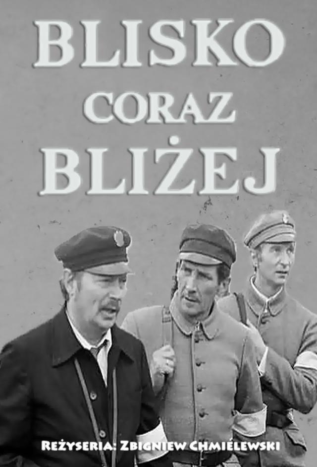 Blisko, coraz bliżej
